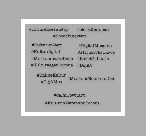 Gesammelte Hashtags unter denen digitale Kulturangebote über Social Media momentan zu finden sind.